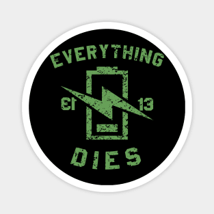 EVERYTHING DIES Magnet